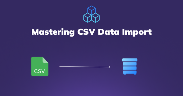 Mastering CSV Data Import: A Comprehensive Guide for Managers