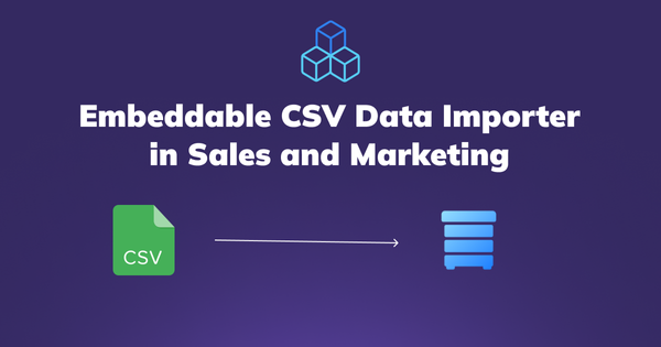 Embeddable CSV Data Importer: A Game Changer in Sales and Marketing
